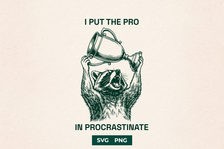 I Put The Pro In Procrastinate SVG Funny Raccoon Design