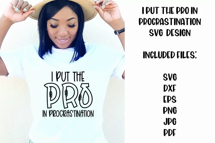 I Put the Pro in Procrastination Sarcastic SVG