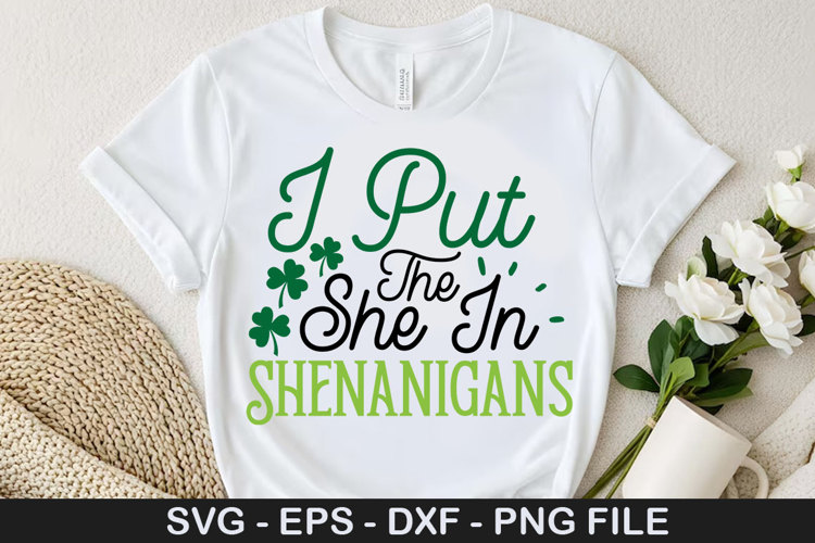 I Put The She In Shenanigans SVG - St. Patricks Day Design