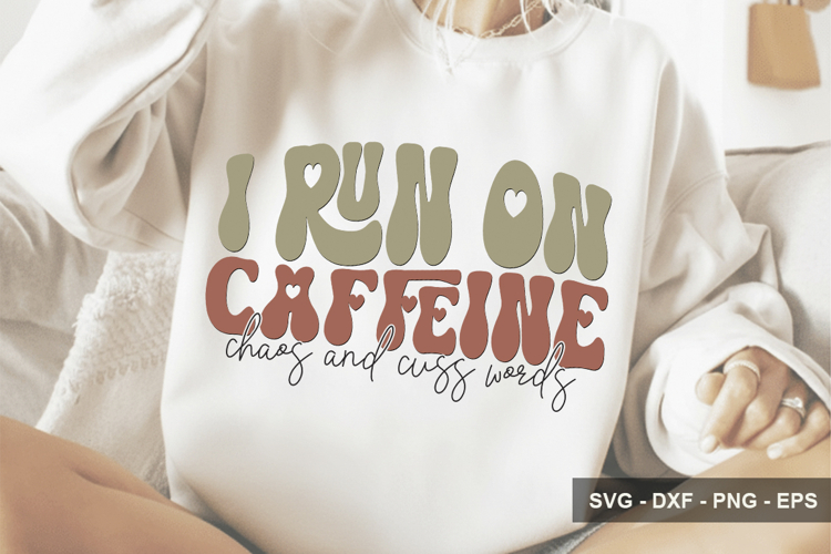 I Run On Caffeine Chaos And Cuss Words - Mothers Day Design