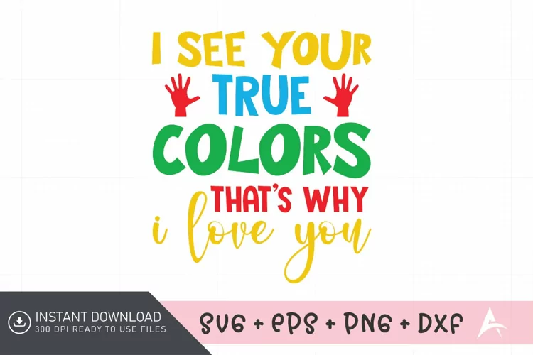 I see your true colors that s why I love you SVG