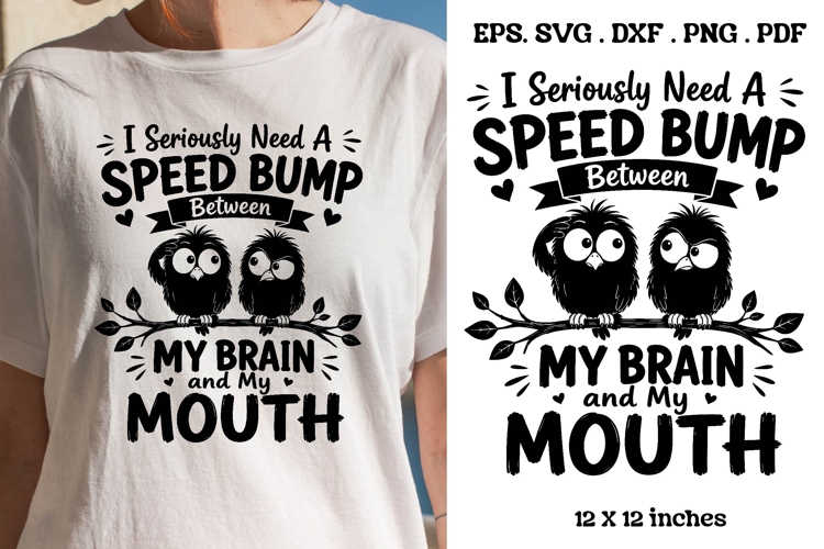 I Seriously Need A Speed Bump Funny Bird Quote SVG