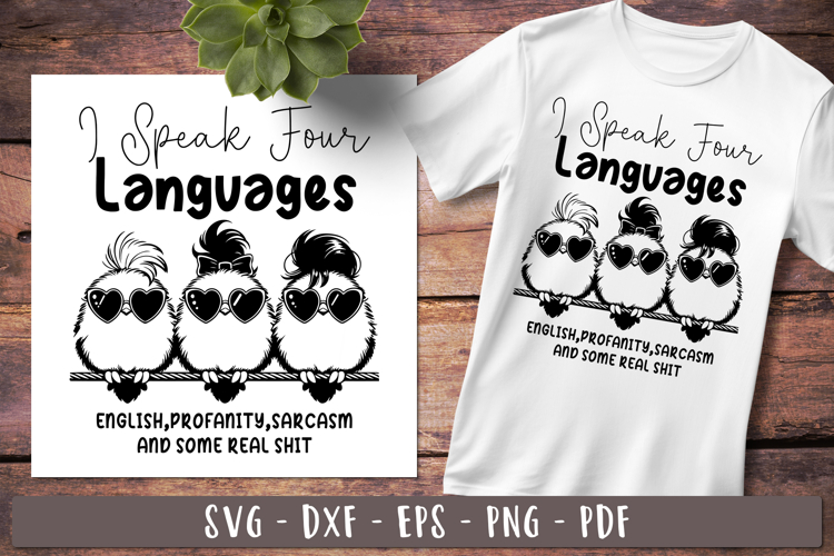 I Speak Four Languages Funny birds Sarcastic Quotes