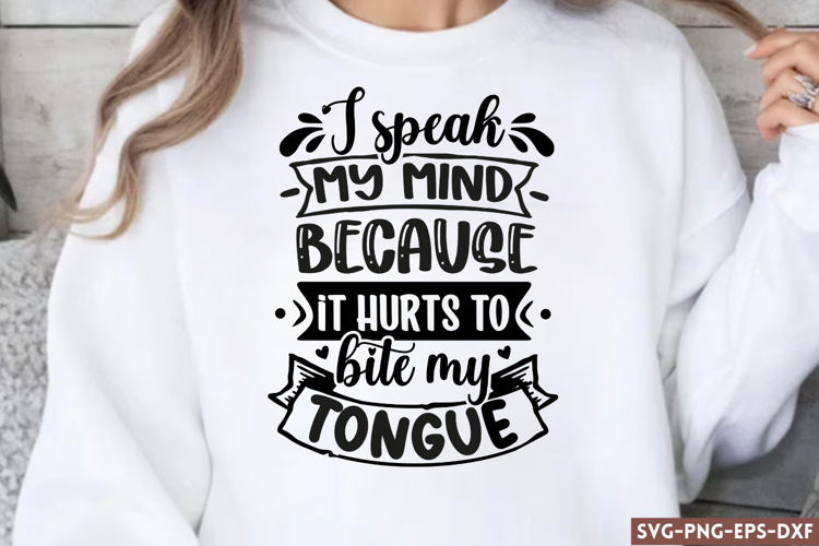 I speak my mind because SVG, Funny Quotes SVG