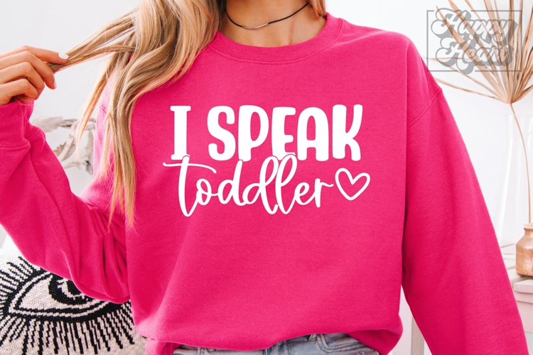 I Speak Toddler SVG PNG - Kindergarten Teacher Shirt