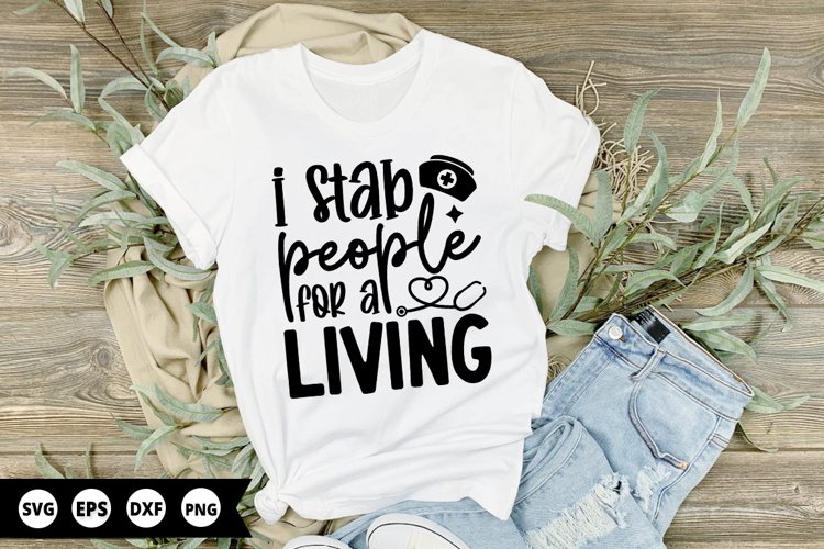 I stab people for a living - Nurse SVG Design