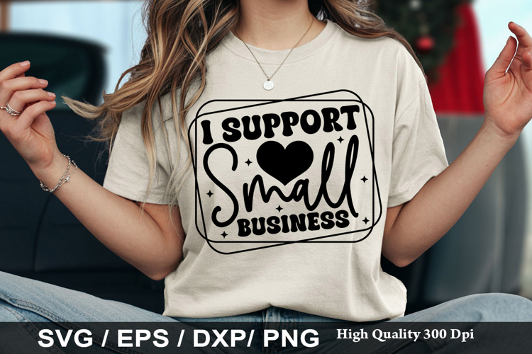 I Support Small Business SVG - Business Design