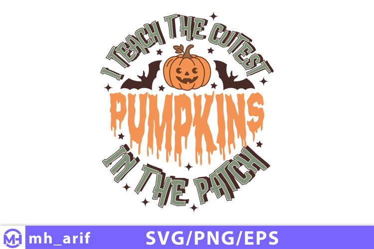 I teach the cutest pumpkins in the patch svg t-shirt design example image 1