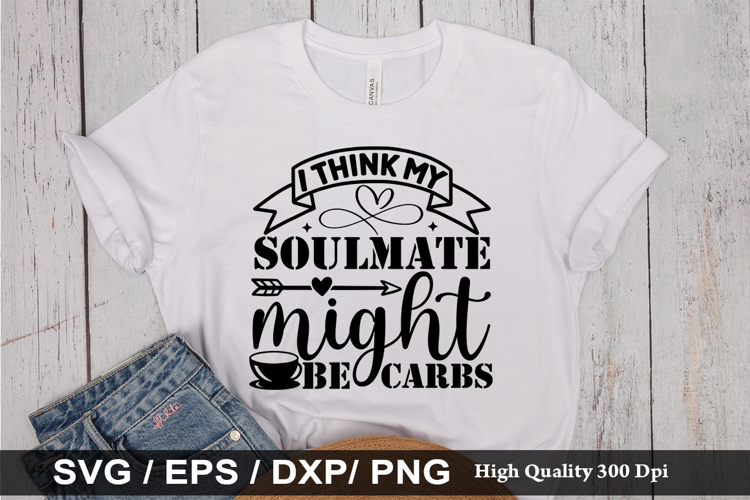 i think my soulmate might SVG - Funny Coffee Design