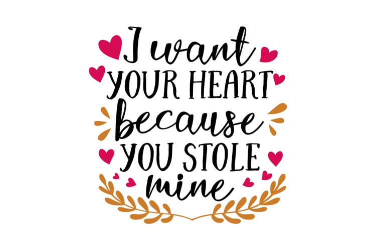 I Want Your Heart Because You Stole Mine