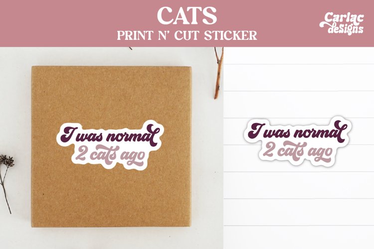 I Was Normal 2 Cats Ago, Funny Cat Stickers
