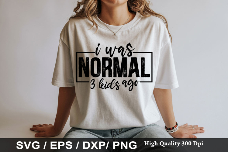 i was normal 3 kids ago SVG - Sarcastic Keychain Design