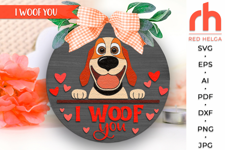 I Woof You SVG, Valentines Day Door Sign Cut File, Pet Love