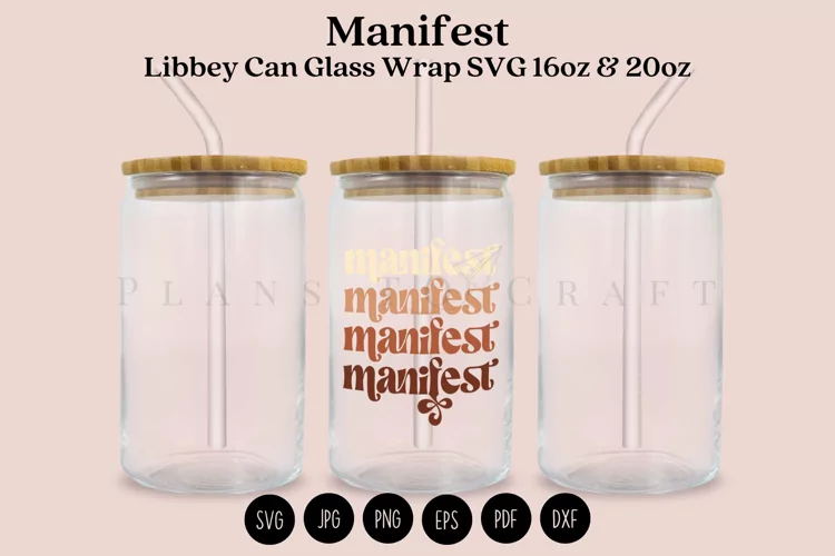 Manifest Libbey Can Glass Wrap SVG 16oz 20oz
