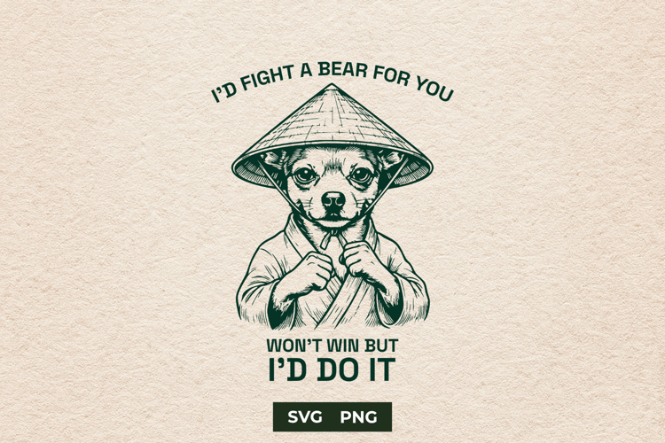 Funny Sarcastic Chihuahua Fight A Bear Meme SVG Cut File
