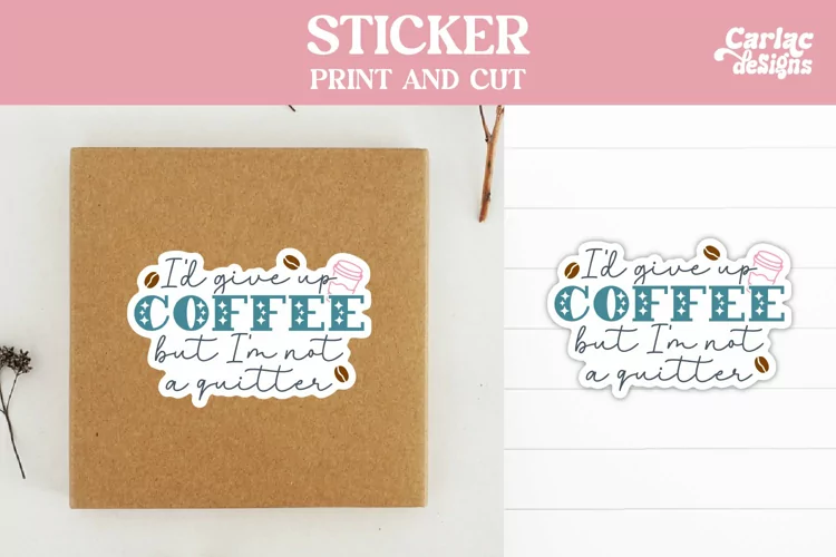 Coffee Stickers, I'd Give up Coffee Sticker