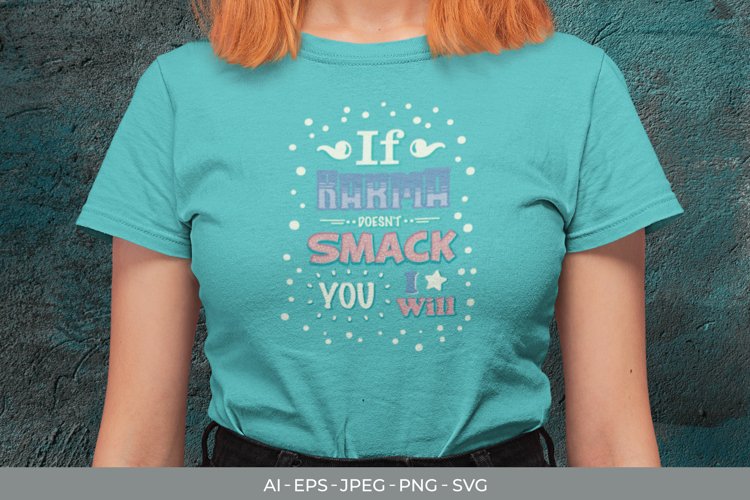 If Karma Doesn't Smack You, I Will SVG example image 1