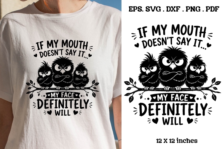 If My Mouth Doesnt Say It My Face Definitely Will SVG
