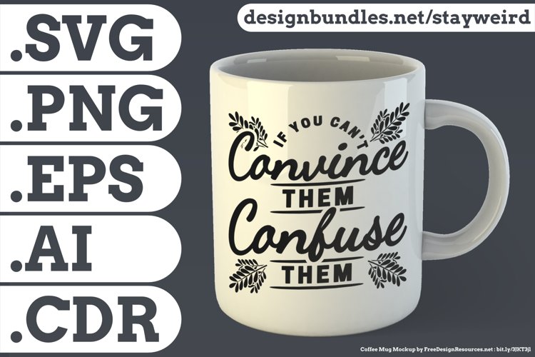 If You Cant Convince Them... | Funny Quote for Mugs SVG PNG