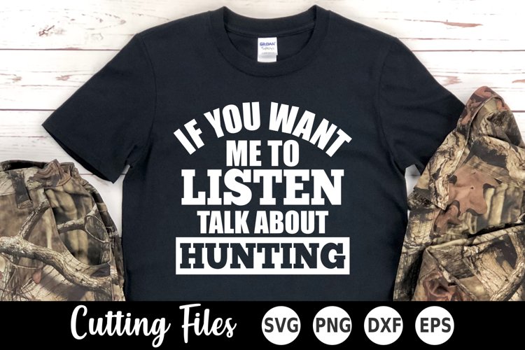 Hunting SVG | if You Want me to Listen SVG example image 1