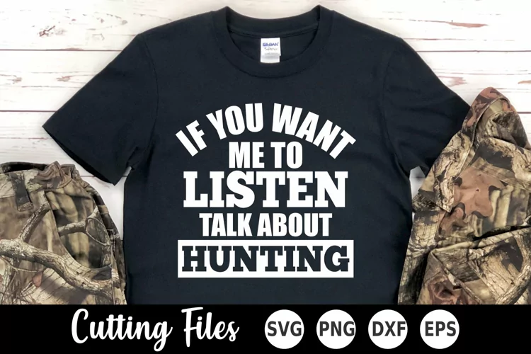 Hunting SVG | if You Want me to Listen SVG