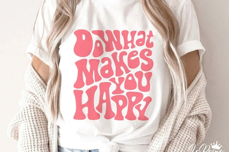 Do What Makes You Happy SVG PNG EPS, Cute Svg, Trendy Svg