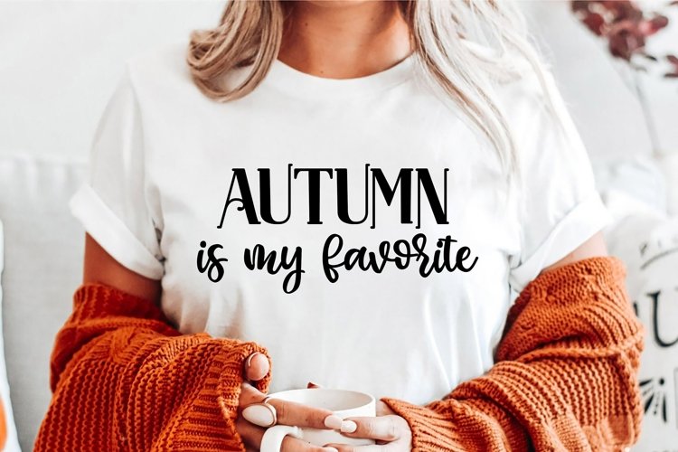 Autumn is My Favorite SVG, Fall SVG Cut File, Fall Shirt