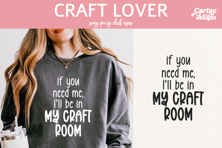 Funny Crafting SVG, Ill be in My Craft Room
