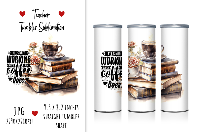 "I'll Start Working When My Coffee Does" Tumbler Design