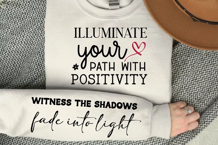 Illuminate Your Path With Positivity SVG, Sleeve SVG Design
