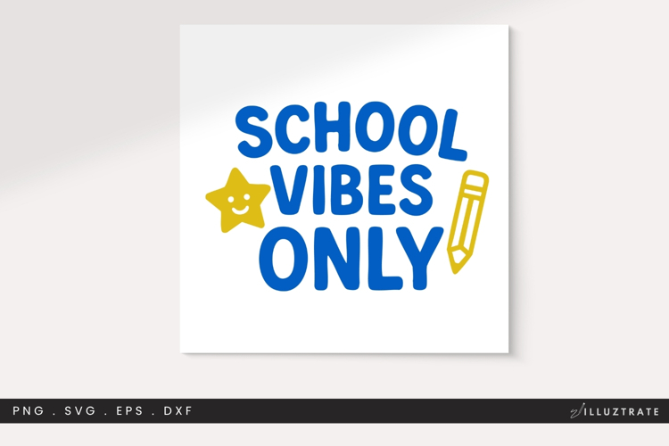 School Vibes Only SVG, Fun Student Quote Clipart, Teacher