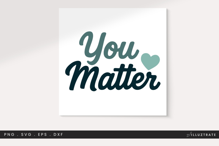 You Matter SVG | Positive Quote with Flowers Clipart