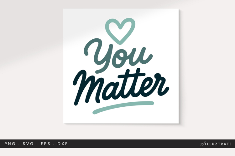 You Matter SVG | Positive Quote with Flowers Clipart