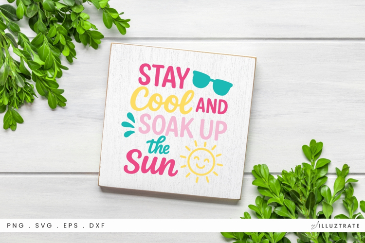 Stay Cool and Soak Up the Sun SVG File Summer Cricut Design
