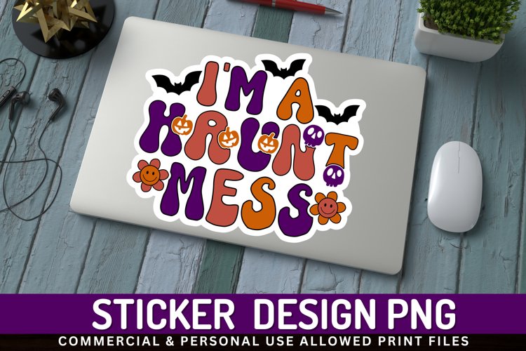 Im A Haunt Mess Stickers PNG