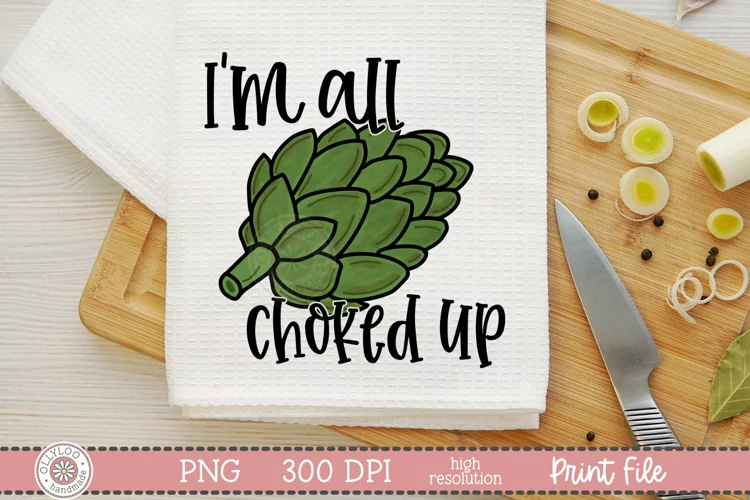 I’m All Choked Up | Funny Food Pun Sublimation Design
