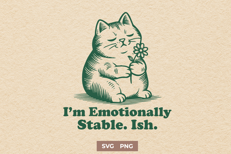 Funny Mental Health Cat SVG PNG, Emotionally Stable Ish