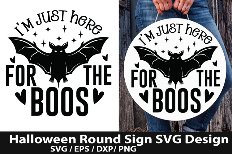 im just here for the boos SVG - Halloween Round Sign