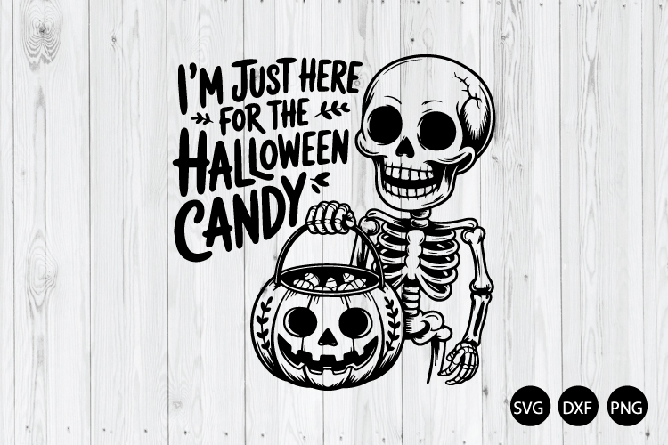 Im Just Here for the Halloween Candy SVG, Halloween SVG