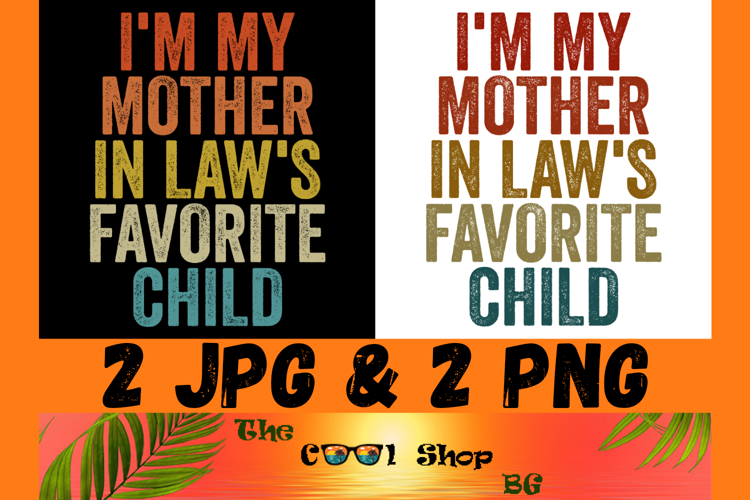 Im My Mother In Laws Favorite Child Png T-Shirt