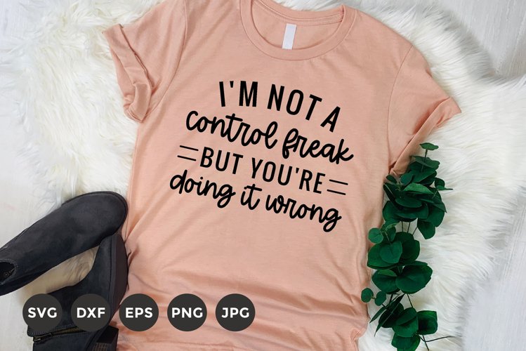 I'm not a control freak but you're doing it wrong Svg example image 1