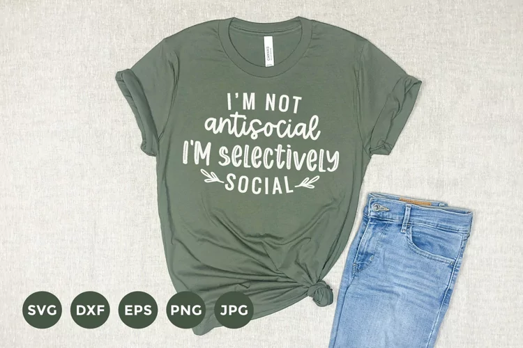 Im not antisocial Im selectively social | Antisocial Shirt