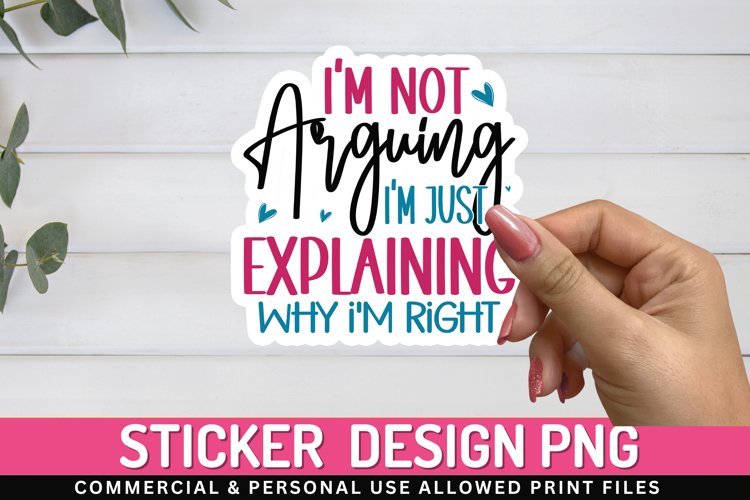 I'm Not Arguing Stickers PNG