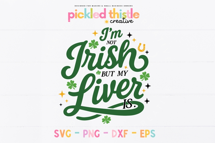 I’m Not Irish But My Liver Is SVG