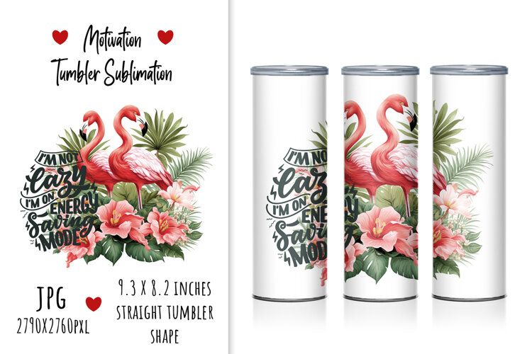 lettering, quotes, printable, motivation quotes, tumbler design, motivation sublimation, tumbler sublimation, watercolor tumbler design, tumbler graduation, illustration, floral, artistic, flamingo, tropical