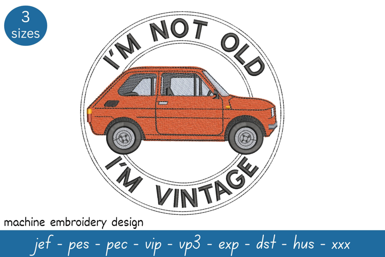I'm Not Old I'm Vintage Embroidery Design