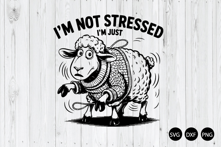 Im Not Stressed Im Just SVG, Funny Sheep SVG