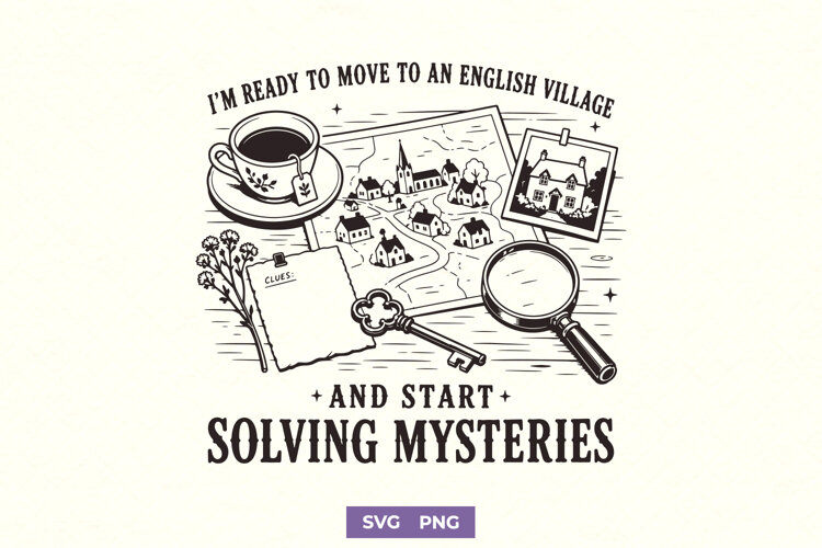 I’m Ready to Move to an English Village Cozy Mystery SVG PNG example image 1