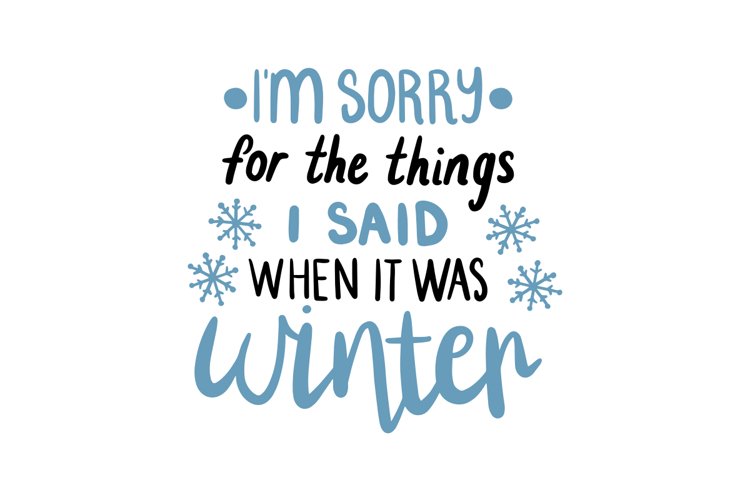 Im Sorry For The Things I Said When It Was Winter