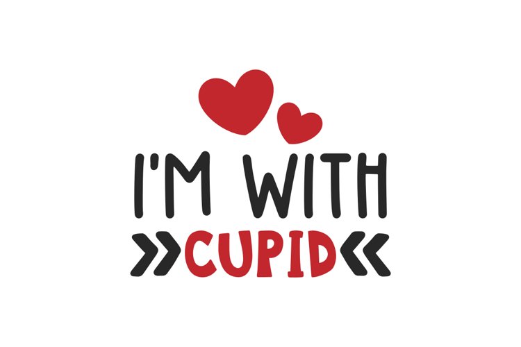 I'm With Cupid SVG Cut File example image 1